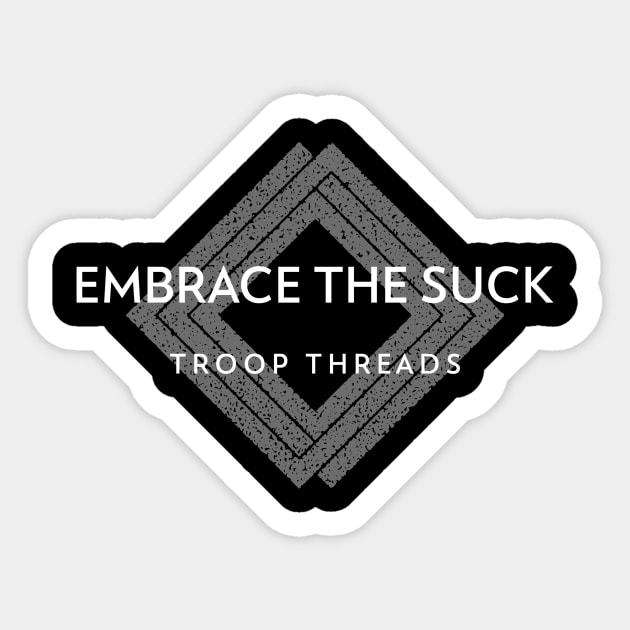 TROOPTHREADS EMBRACE THE SUCK Sticker by TROOP THREADS